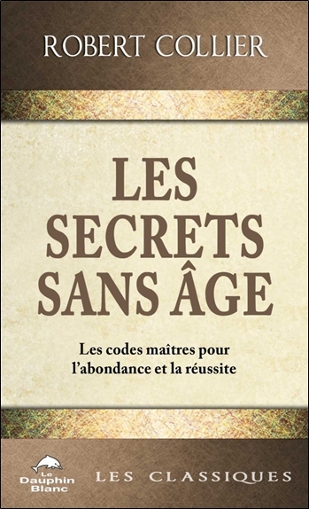 Image de Les Secrets sans âge - Les codes maîtres pour l'abondance et la réussite