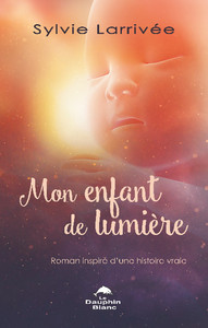 Picture of Mon enfant de lumière - Roman inspiré d'une histoire vraie
