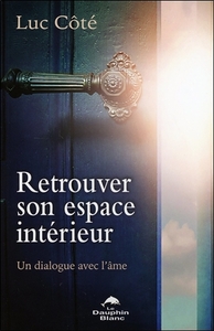 Image de Retrouver son espace intérieur - Un dialogue avec l'âme