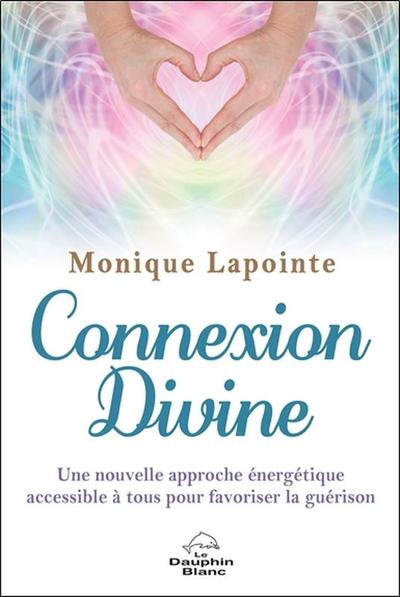 Image de Connexion Divine - Une nouvelle approche énergétique accessible à tous pour favoriser la guérison