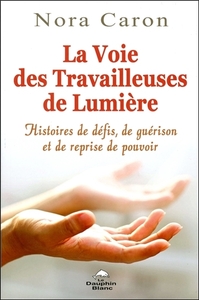 Image de La Voie des Travailleuses de Lumière - Histoires de défis, de guérison et de reprise de pouvoir