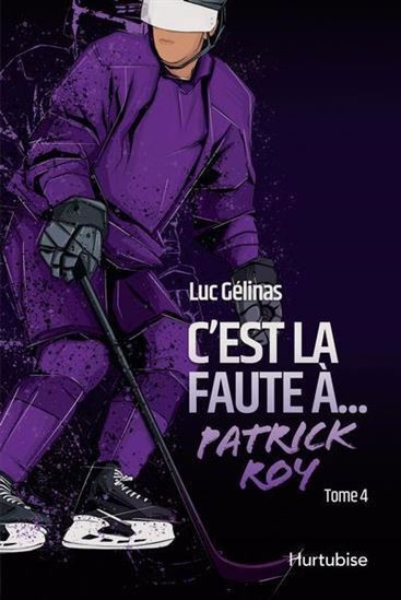 Picture of C'EST LA FAUTE A PATRICK ROY T 04