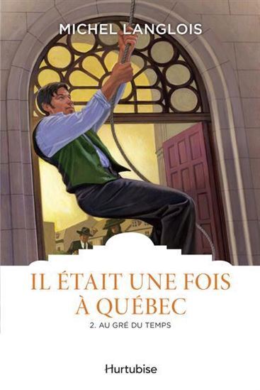 Picture of IL ETAIT UNE FOIS A QUEBEC T 02 AU GRE DES TEMPS
