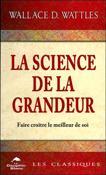 Image de La science de la grandeur - Faire croître le meilleur de soi