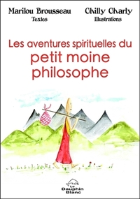 Picture of Les aventures spirituelles du petit moine philosophe