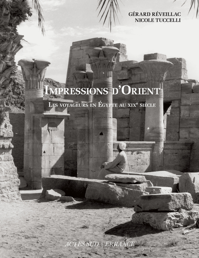 Image de Impressions d'Orient : les voyageurs en Egypte au XIXe siècle