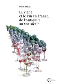 Picture of La vigne et le vin en France, de l'Antiquité au XXe siècle