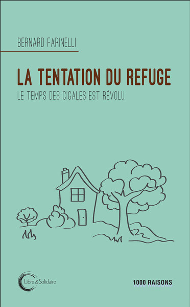 Picture of La tentation du refuge - [le temps des cigales est révolu]