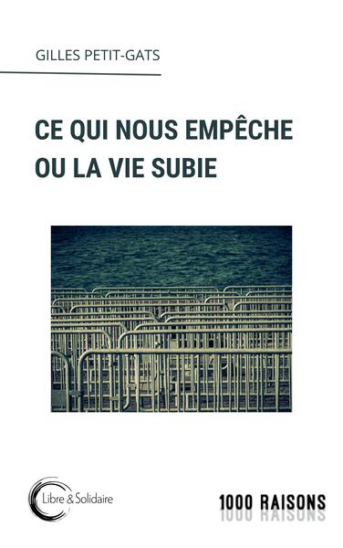 Picture of CE QUI NOUS EMPECHE OU LA VIE SUBIE