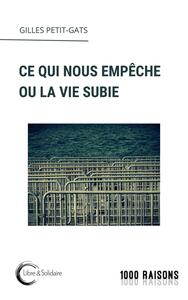Picture of CE QUI NOUS EMPECHE OU LA VIE SUBIE