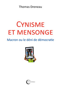 Picture of Cynisme et mensonge - Macron ou le déni de démocratie