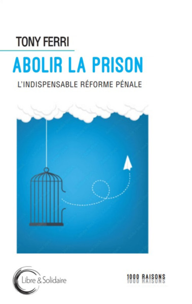 Picture of Abolir la prison - l'indispensable réforme pénale