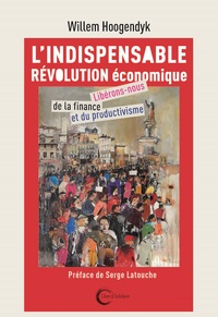 Image de L'indispensable révolution économique - libérons-nous de la finance et du productivisme