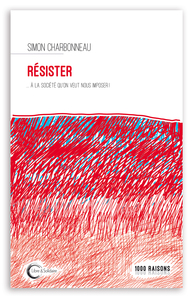 Picture of Résister à la société qu'on veut nous imposer