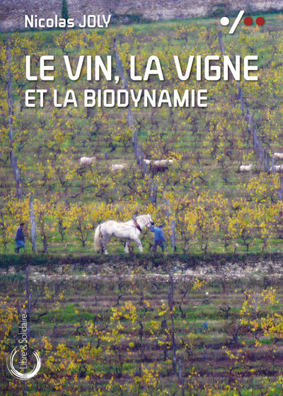 Image de Le vin, la vigne et la biodynamie