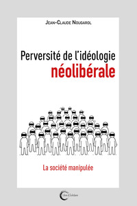 Image de Perversité de l'idéologie néolibérale - [la société manipulée]