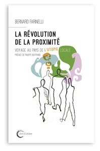 Image de LA REVOLUTION DE LA PROXIMITE