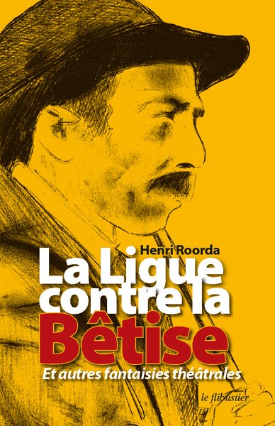 Image de La Ligue contre la Bêtise et autres fantaisies théâtrales