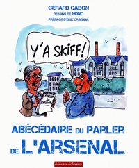 Picture of Y'a skiff ! - Abécédaire du parler de l'Arsenal