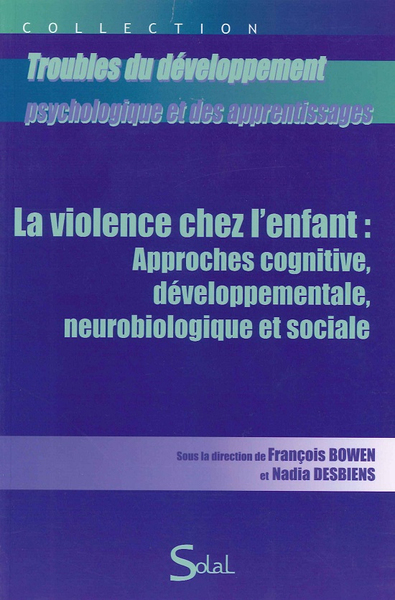 Image de La violence chez l'enfant : approches cognitive, développementale, neurobiologique et sociale