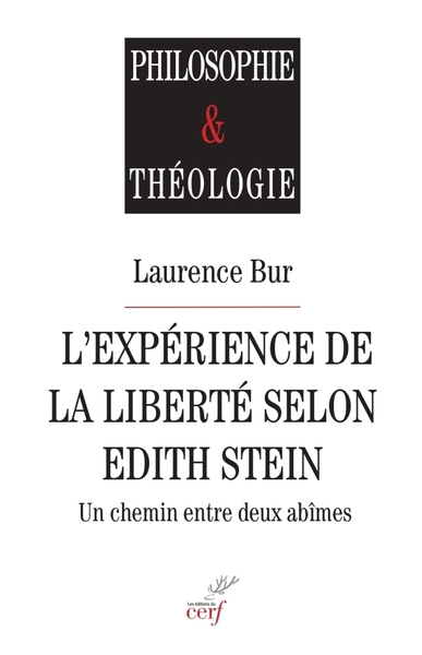 Image de L'EXPERIENCE DE LA LIBERTE SELON EDITH STEIN - UNCHEMIN ENTRE DEUX ABIMES