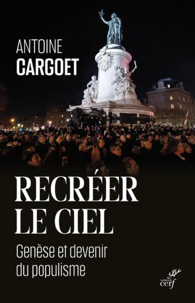 Picture of RECREER LE CIEL - GENESE ET DEVENIR DU POPULISME