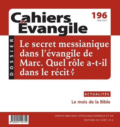 Image de CAHIERS EVANGILE - NUMERO 196 LE SECRET MESSIANIQUE DANS L'EVANGILE DE MARC. QUEL ROLE A-T-IL DANS