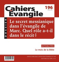 Image de CAHIERS EVANGILE - NUMERO 196 LE SECRET MESSIANIQUE DANS L'EVANGILE DE MARC. QUEL ROLE A-T-IL DANS