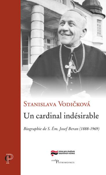 Picture of UN CARDINAL INDESIRABLE - BIOGRAPHIE DE S. EM. JOSEF BERAN (1888-1969)