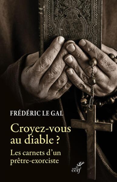 Image de CROYEZ-VOUS AU DIABLE - PASTORALE DE DELIVRANCEET EXORCISME DANS L'EGLISE CATHOLIQUE.