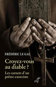 Image de CROYEZ-VOUS AU DIABLE - PASTORALE DE DELIVRANCEET EXORCISME DANS L'EGLISE CATHOLIQUE.