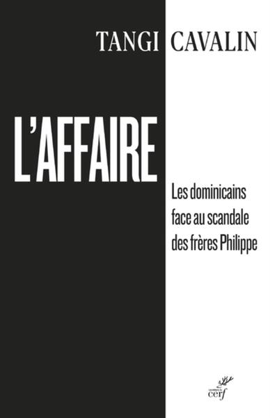 Picture of L'AFFAIRE - LES DOMINICAINS FACE AU SCANDALE DES FRERES PHILIPPE