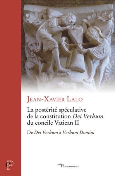 Picture of LA POSTERITE SPECULATIVE DE LA CONSTITUTION DEI VERBUM DU CONCILE VATICAN II - DE DEI VERBUM A VERBU