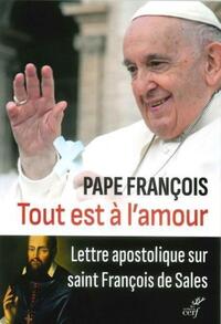 Picture of TOUT EST A L'AMOUR - LETTRE APOSTOLIQUE SUR SAINTFRANCOIS DE SALES