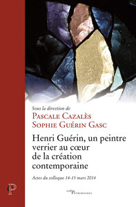 Picture of HENRI GUERIN - UN PEINTRE VERRIER AU COEUR DE LA CREATION CONTEMPORAINE - ACTES DU COLLOQUE