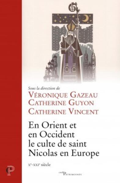 Picture of EN ORIENT ET EN OCCIDENT, LE CULTE DE SAINT NICOLAS EN EUROPE (XE-XXIE SIÈCLE)
