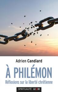 Image de A PHILEMON - REFLEXIONS SUR LA LIBERTE CHRETIENNE