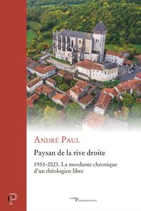 Picture of PAYSAN DE LA RIVE DROITE - 1933-2023 LA MORDANTE CHRONIQUE D'UN THEOLOGIEN LIBRE