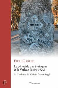 Picture of LE GENOCIDE DES SYRIAQUES ET LE VATICAN (1890-1920) - SEYFO, LE GENOCIDE DES SYRIAQUES - TOME 2