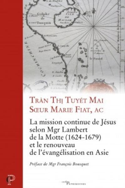 Picture of LA MISSION CONTINUE DE JESUS SELON MGR LAMBERT DELA MOTTE (1624-1679) ET LE RENOUVEAU DE L EVANGE