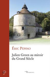 Picture of JULIEN GREEN AU MIROIR DU GRAND SIECLE