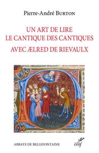 Image de UN ART DE LIRE LE CANTIQUE DES CANTIQUES AVEC AELRED DE RIELVAULX