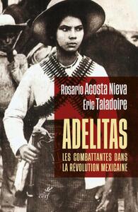 Picture of ADELITAS : LES COMBATTANTES DANS LA REVOLUTION MEXICAINE