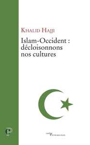 Picture of ISLAM-OCCIDENT : DÉCLOISONNONS NOS CULTURES