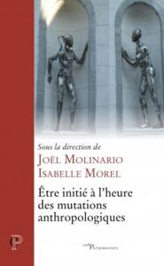 Picture of ÊTRE INITIÉ À L'HEURE DES MUTATIONS ANTHROPOLOGIQUES