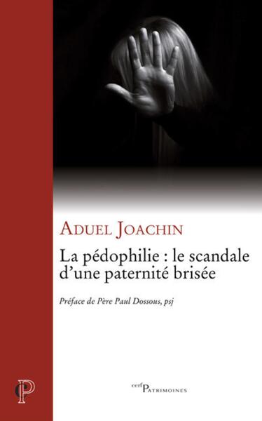 Picture of LA PEDOPHILIE : LE SCANDALE D'UNE PATERNITE BRISEE