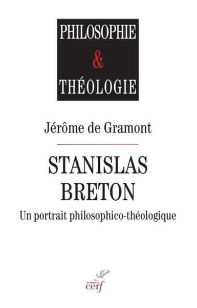 Picture of STANISLAS BRETON - UN PORTRAIT PHILOSOPHICO-THEOLOGIQUE