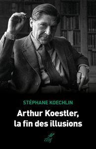 Picture of Arthur Koestler, la fin des illusions