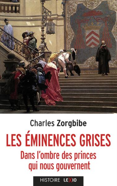 Picture of LES EMINENCES GRISES - DANS L'OMBRE DES PRINCES QUI NOUS GOUVERNENT