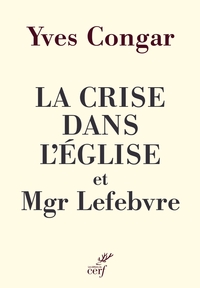 Picture of La crise dans l'Église et Mgr Lefebvre